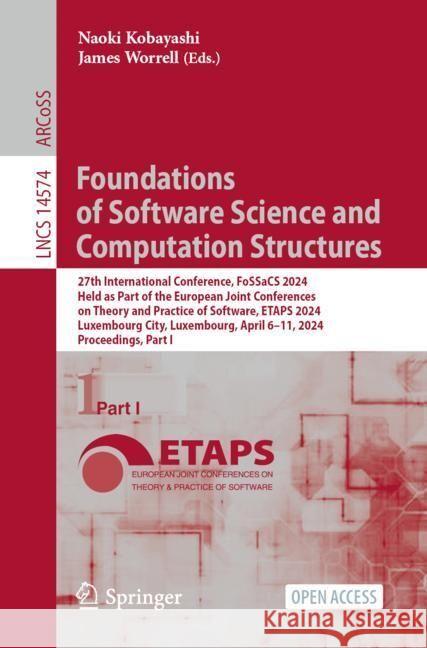 Foundations of Software Science and Computation Structures: 27th International Conference, Fossacs 2024, Held as Part of the European Joint Conference Naoki Kobayashi James Worrell 9783031572272 Springer - książka