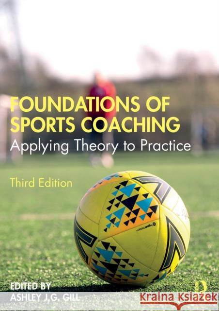 Foundations of Sports Coaching: Applying Theory to Practice  9780367746971 Taylor & Francis Ltd - książka