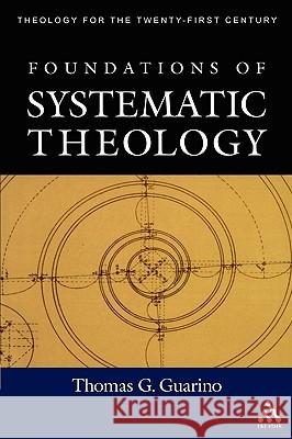 Foundations of Systematic Theology Thomas G. Guarino 9780567027511 T. & T. Clark Publishers - książka