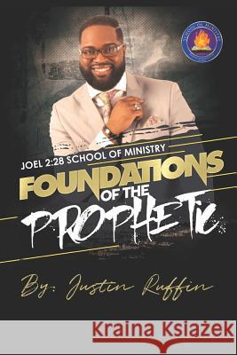 Foundations of the Prophetic Justin Ruffin 9781727240900 Createspace Independent Publishing Platform - książka