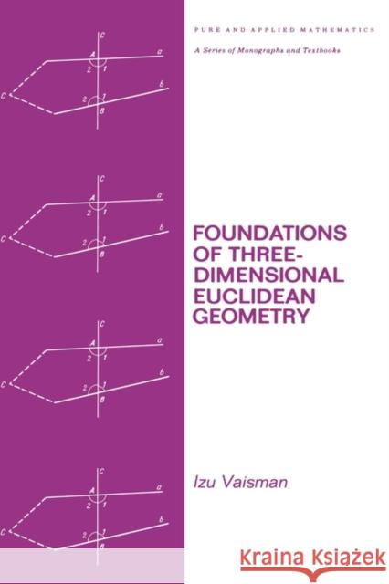 Foundations of Three-Dimensional Euclidean Geometry Izu Vaisman 9780824769017 Marcel Dekker - książka