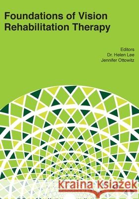Foundations of Vision Rehabilitation Therapy Helen Lee Jennifer Ottowitz 9781950723065 American Printing House for the Blind - książka