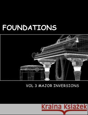 Foundations Volume 3: The Major Chord Inversions Amy McClintock 9781519258052 Createspace Independent Publishing Platform - książka