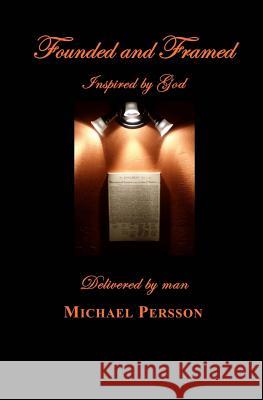 Founded and Framed Michael Persson 9781519189660 Createspace Independent Publishing Platform - książka