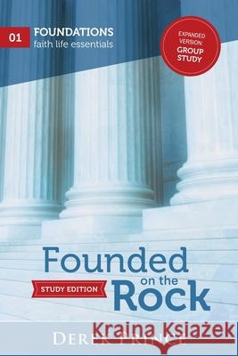 Founded on the Rock: Expanded version: Group Study Derek Prince 9781782635338 Dpm-UK - książka