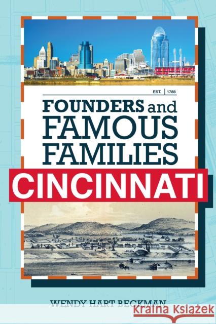 Founders and Famous Families of Cincinnati Wendy Hart Beckman 9781578605217 Clerisy Press - książka