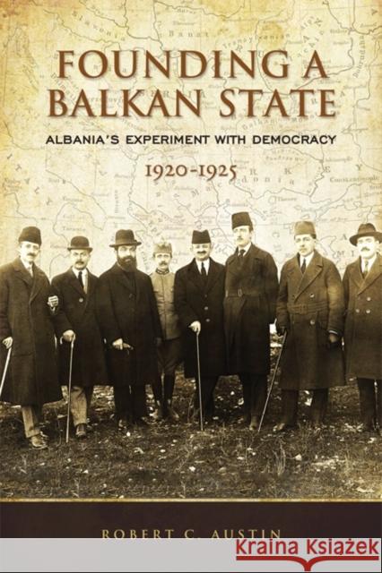 Founding a Balkan State: Albania's Experiment with Democracy, 1920-1925 Austin, Robert Clegg 9781442644359  - książka
