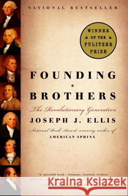 Founding Brothers: The Revolutionary Generation Joseph J. Ellis 9780375705243 Vintage Books USA - książka