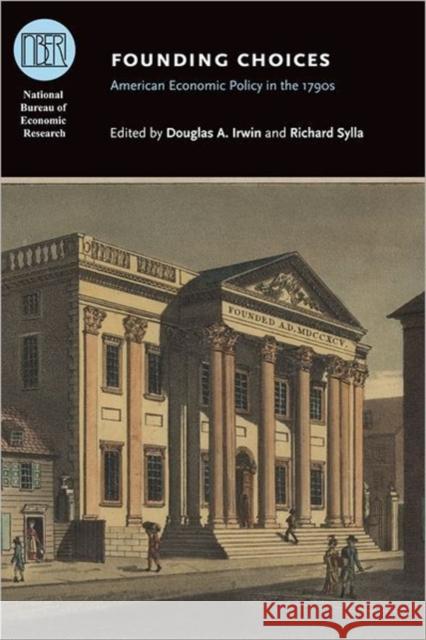 Founding Choices: American Economic Policy in the 1790s Irwin, Douglas a. 9780226384740 University of Chicago Press - książka