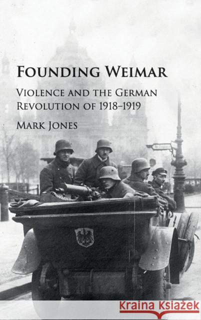 Founding Weimar Mark Jones 9781107115125 Cambridge University Press - książka