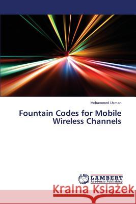 Fountain Codes for Mobile Wireless Channels Usman Mohammed 9783659791017 LAP Lambert Academic Publishing - książka