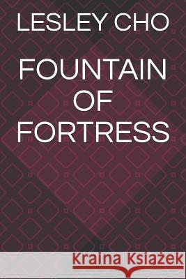 Fountain of Fortress Lesley J. Cho 9781081136956 Independently Published - książka
