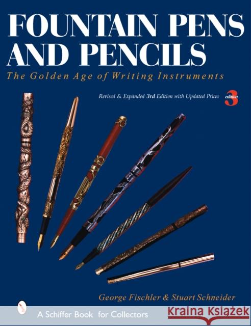 Fountain Pens and Pencils: The Golden Age of Writing Instruments Schneider, Stuart 9780764328398 Schiffer Publishing - książka