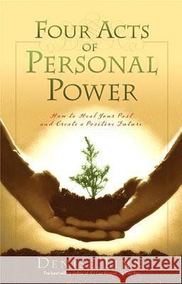 Four Acts of Personal Power: How to Heal Your Past and Create a Positive Future Linn, Denise 9781401907457  - książka
