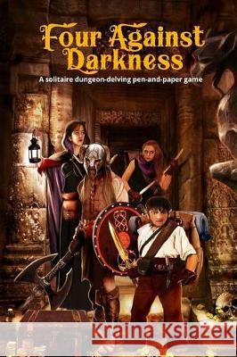 Four Against Darkness: A solitaire dungeon-delving pen-and-paper game Sfiligoi, Andrea 9781976371455 Createspace Independent Publishing Platform - książka