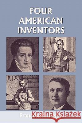 Four American Inventors (Yesterday's Classics) Frances Melville Perry 9781599154121 Yesterday's Classics - książka