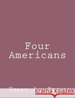 Four Americans Henry a. Beers 9781494461133 Createspace - książka