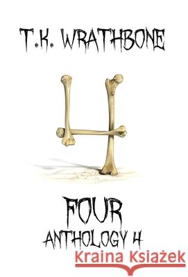 Four: Anthology 4 T. K. Wrathbone 9781922307101 Royal Star Publishing - książka