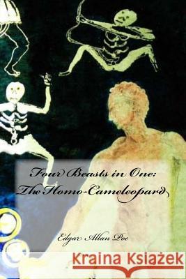 Four Beasts in One: The Homo-Cameleopard Edgar Allan Poe Yasmira Cedeno 9781548437817 Createspace Independent Publishing Platform - książka