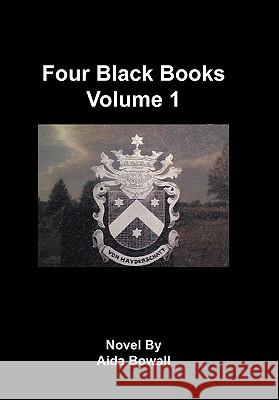Four Black Books Volume 1 Aida Bowall 9781456714963 Authorhouse - książka