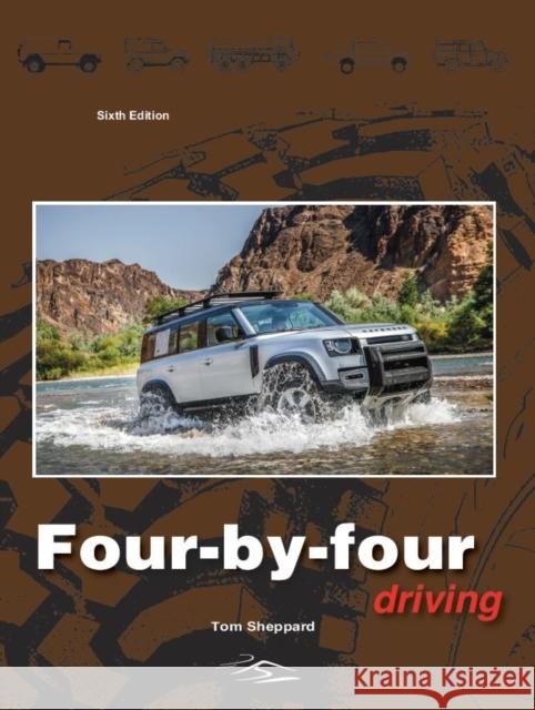 Four-By-Four Driving: The sixth edition of Off-Roader Driving Tom Sheppard 9780957538566 Desert Winds Publishing - książka