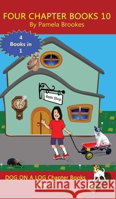 Four Chapter Books 10: Sound-Out Phonics Books Help Developing Readers, including Students with Dyslexia, Learn to Read (Step 10 in a Systema Pamela Brookes 9781648310782 Dog on a Log Books - książka