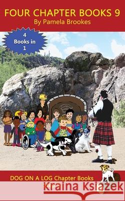 Four Chapter Books 9: Sound-Out Phonics Books Help Developing Readers, including Students with Dyslexia, Learn to Read (Step 9 in a Systemat Brookes, Pamela 9781949471816 Dog on a Log Books - książka