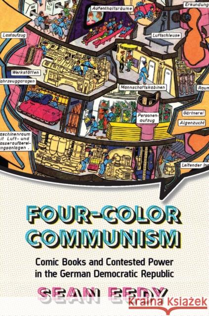 Four-Color Communism: Comic Books and Contested Power in the German Democratic Republic Sean Eedy 9781805393368 Berghahn Books - książka