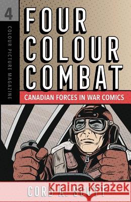 Four Colour Combat: Canadian Forces in War Comics Cord A. Scott 9781950385034 W. Brand Publishing - książka