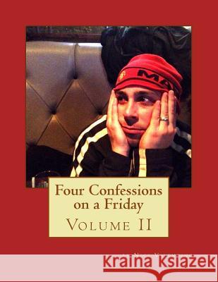 Four Confessions on a Friday: Volume 2 Nick Valentino Christian Valentin 9781508555742 Createspace - książka