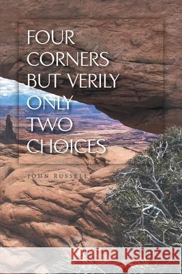 Four Corners but Verily Only Two Choices John Russell 9781647735487 Trilogy Christian Publishing - książka
