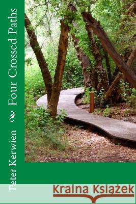 Four Crossed Paths Peter a. Kerwien Linda McClure 9781505373813 Createspace - książka