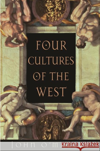 Four Cultures of the West John W. O'Malley 9780674021037 Belknap Press - książka