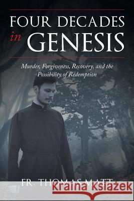 Four Decades In Genesis Thomas Matt, Fr 9781633384033 Fulton Books - książka