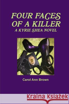 Four Faces of a Killer Carol Ann Brown 9781495197079 Carol Ann Brown - książka