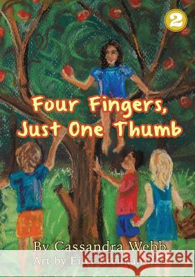 Four Fingers, Just One Thumb Cassandra Webb Eiler Brenna 9781925863147 Library for All - książka
