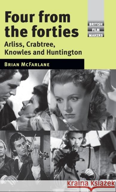 Four from the forties: Arliss, Crabtree, Knowles and Huntington McFarlane, Brian 9781526110541 Manchester University Press - książka