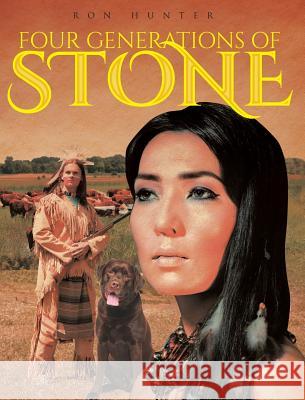 Four Generations of Stone Ron Hunter 9781643505190 Page Publishing, Inc. - książka