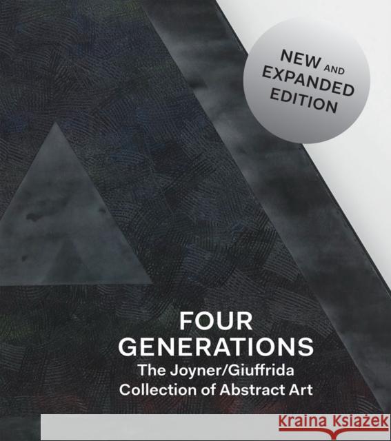 Four Generations: The Joyner / Giuffrida Collection of Abstract Art Courtney Martin Mary Campbell Christopher Bedford 9781941366264 Gregory R. Miller & Company - książka