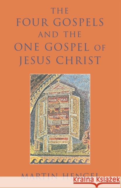 Four Gospels and the One Gospel of Jesus Christ Hengel, Martin 9781563383007 Trinity Press International - książka