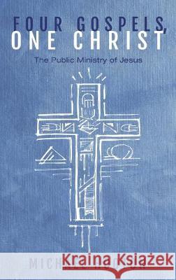 Four Gospels, One Christ Michael Hooton 9781498281140 Resource Publications (CA) - książka