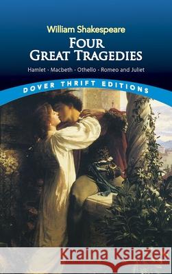 Four Great Tragedies: Hamlet, Macbeth, Othello, and Romeo and Juliet Shakespeare, William 9780486440835 Dover Publications - książka