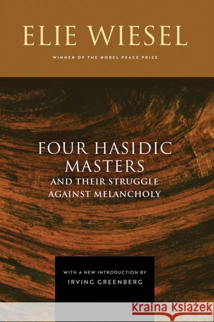 Four Hasidic Masters and Their Struggle Against Melancholy Elie Wiesel Irving Greenberg Theodore M. Hesburgh 9780268207274 University of Notre Dame Press - książka