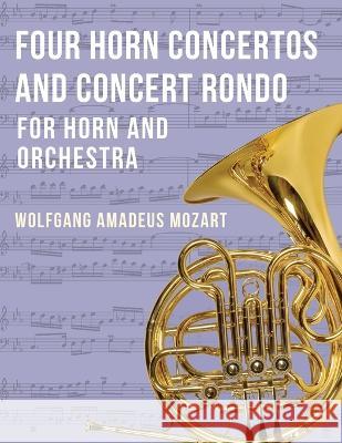 Four Horn Concertos and Concert Rondo Wolfgang Amadeus Mozart   9781648372377 Allegro Editions - książka