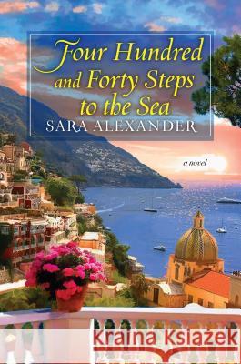 Four Hundred and Forty Steps to the Sea Sara Alexander 9781496715487 Kensington Publishing - książka