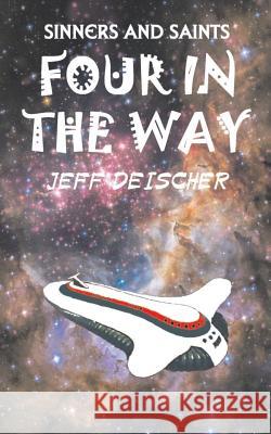 Four in the Way Jeff Deischer 9781981946785 Createspace Independent Publishing Platform - książka