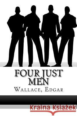 Four Just Men Wallace Edgar Edibooks 9781535306096 Createspace Independent Publishing Platform - książka