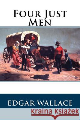 Four Just Men Edgar Wallace 9781985125834 Createspace Independent Publishing Platform - książka