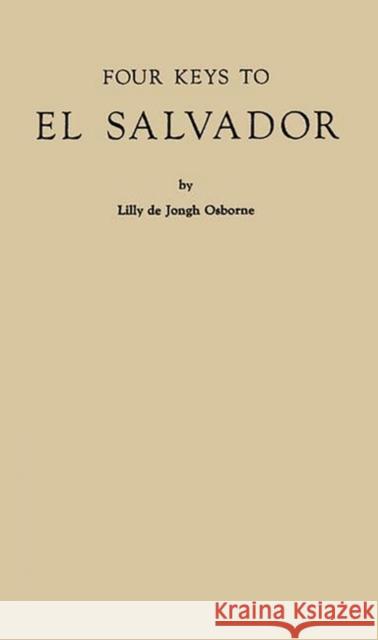 Four Keys to El Salvador Lilly De Jongh Osborne 9780313229688 Greenwood Press - książka