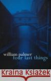 Four Last Things William Palmer 9780099584339 Vintage Publishing